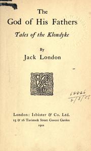 Cover of: The God of His fathers by Jack London