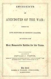 Cover of: Incidents and anecdotes of the war by Orville J. Victor, Orville J. Victor