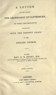 Cover of: A letter to His Grace the Archbishop of Canterbury, on some circumstances connected with the present crisis in the English church