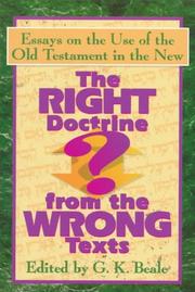 Cover of: The Right Doctrine from the Wrong Texts?: Essays on the Use of the Old Testament in the New