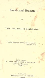 Cover of: Blonde and brunette: or, The Gothamite arcady.