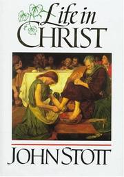 Cover of: Life in Christ by John R. W. Stott