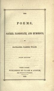 Cover of: The poems, sacred, passionate, and humorous, of Nathaniel Parker Willis. by Nathaniel Parker Willis