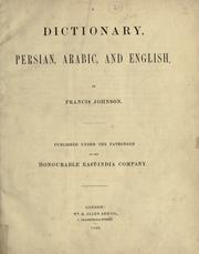 A dictionary, Persian, Arabic, and English by Francis Johnson