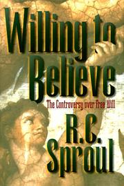 Willing to believe by Sproul, R. C.