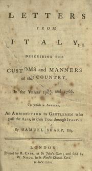 Cover of: Letters from Italy: describing the customs and manners of that country in the years 1765, and 1766. To which is annexed, an admonition to gentlemen who pass the Alps, in their tour through Italy.