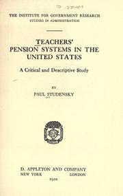 Cover of: Teacher's pension systems in the United States: a critical and descriptive study