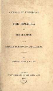 Cover of: A journal of a residence in the Esmailla of Abd-el-Kader and of travels in Morocco and Algiers by Colonel Scott