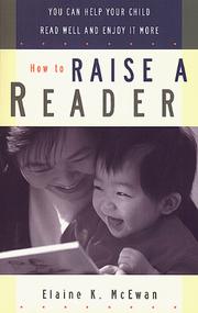 Cover of: How to raise a reader by Elaine K. McEwan, Elaine K. McEwan-Adkins