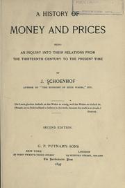 Cover of: A history of money and prices, being an inquiry into their relations from the thirteenth century to the present time.