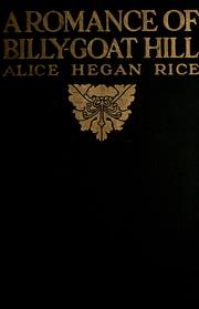 Cover of: A romance of Billy-goat Hill by Alice Caldwell Hegan Rice