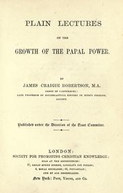 Cover of: Plain lectures on the growth of the papal power