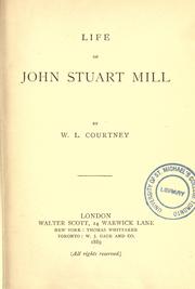 Cover of: Life of John Stuart Mill by W. L. Courtney