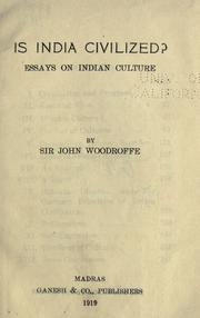 Cover of: Is India civilized? by Woodroffe, John George Sir