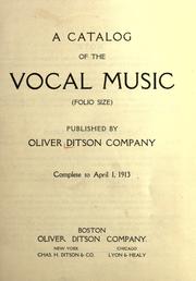 Cover of: A catalog of the vocal music (folio size) published by Oliver Ditson Company. Complete to April 1, 1913. by Oliver Ditson Company