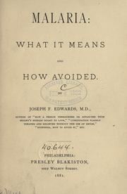 Cover of: Malaria: what it means and how avoided. by Joseph F. Edwards, Joseph F. Edwards