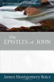 Cover of: The Epistles of John by James Montgomery Boice, James Montgomery Boice