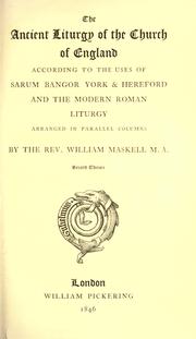 Cover of: The ancient liturgy of the Church of England by William Maskell