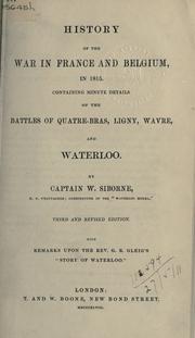 Cover of: History of the war in France and Belgium, in 1815 by William Siborne, William Siborne