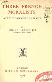 Cover of: Three French moralists and The gallantry of France