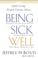 Cover of: Being Sick Well