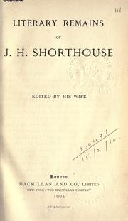 Cover of: Life, letters, and literary remains of J.H. Shorthouse by J. H. Shorthouse, J. H. Shorthouse