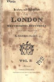 Cover of: The history and antiquities of London, Westminster, Southwark and parts adjacent by Allen, Thomas