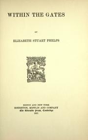 Cover of: Within the gates by Elizabeth Stuart Phelps, Elizabeth Stuart Phelps