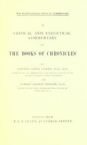 Cover of: A critical and exegetical commentary on the books of Chronicles by Edward Lewis Curtis