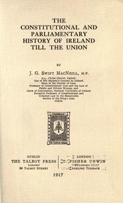 The Constitutional and Parliamentary History of Ireland till the Union by J. G. Swift MacNeill