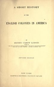 Cover of: A short history of the English colonies in America. by Henry Cabot Lodge