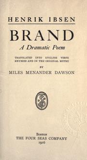 Cover of: Brand, a dramatic poem, tr. into English verse, rhymed and in the original metre by Henrik Ibsen