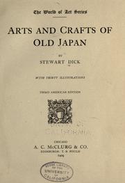 Cover of: Arts and crafts of old Japan by Dick, Stewart.