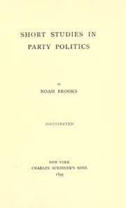 Cover of: Short studies in party politics by Noah Brooks