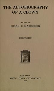 Cover of: The autobiography of a clown by Marcosson, Isaac Frederick