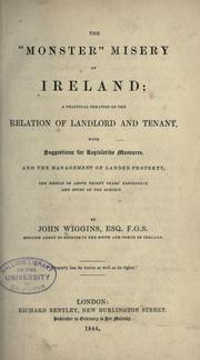 Cover of: "monster" misery of Ireland: a practical treatise on the relation of landlord and tenant, with suggestions for legislative measures, and the management of landed property, the result of above thirty years' experience and study of the subject.