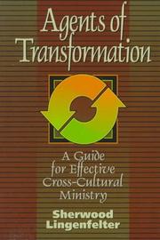 Cover of: Agents of transformation: a guide for effective cross-cultural ministry