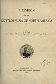 A revision of the Cotylosauria of North America by E. C. Case