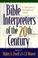 Cover of: Bible Interpreters of the Twentieth Century