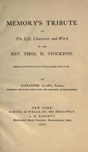 Cover of: Memory's tribute to the life, character and work of the Rev. Thos. H. Stockton