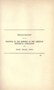 Cover of: Bibliography of the writings of the members of the American Historical Association for the year 1890