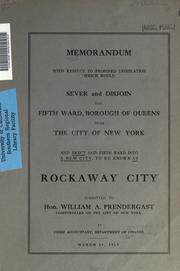 Cover of: Memorandum with respect to proposed legislation which would sever and disjoin the fifth ward, borough of queens from the city of New York: and erect said fifth ward into a new city, to be known as Rockaway city.