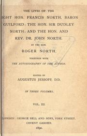 Cover of: The lives of the Right Hon. Francis North, baron Guilford; the Hon. Sir Dudley North; and the Hon. and Rev. Dr. John North: together with the autobiography of the author