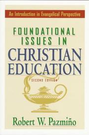Cover of: Foundational Issues in Christian Education, by Robert W. Pazmiño