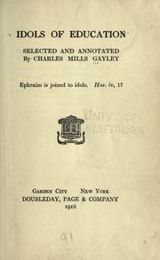 Cover of: Idols of education by Charles Mills Gayley