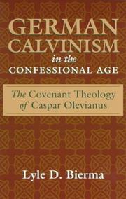 Cover of: German Calvinism in the Confessional Age: The Covenant Theology of Caspar Olevianus