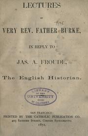 Cover of: Lectures in reply to James A. Froude by Thomas N. Burke