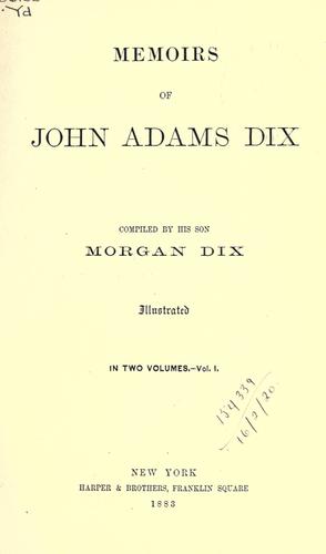 Memoirs of John Adams Dix. by Dix, Morgan