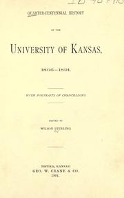 Quarter-centennial history of the University of Kansas, 1866-1891 by Wilson Sterling