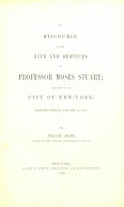 Cover of: A discourse on the life and services of Professor Moses Stuart